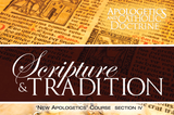 Apologetics and Catholic Doctrine - Set 4: Scripture & Tradition - Raymond de Souza KM (MP3 Series)
