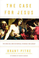 The Case for Jesus: The Biblical and Historical Evidence for Christ - Dr Brant Pitre - Image (Hardcover) The Case for Jesus: The Biblical and Historical Evidence for Christ - Dr Brant Pitre - Image (Hardcover)