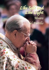 Like Salt and Like Light - Blessed Alvaro del Portillo - Scepter (Paperback) Like Salt and Like Light - Blessed Alvaro del Portillo - Scepter (Paperback)