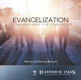 Evangelization: It Was Never Meant to be Complicated - Monsignor Thomas Richter - Lighthouse Talks (CD)