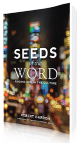 Seeds of the Word: Finding God in the Culture - Robert Barron - Word On Fire (Paperback)