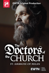 The Doctors of the Church: St. Ambrose of Milan - EWTN Original Production (DVD)