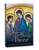 The One Thing is Three: How the Most Holy Trinity Explains Everything - Michael E. Gaitley, MIC - Marian Press (Paperback)