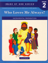 Image of God Series - Who Loves Me Always?: Grade 2 - Ignatius Press (Workbook)