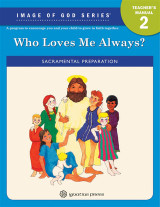 Image of God Series - Who Loves Me Always?: Grade 2 - Ignatius Press (Teacher's Manual)