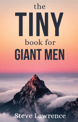 The Tiny Book for Giant Men - Steve Lawrence (Paperback)