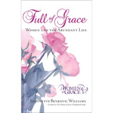 Full of Grace: Women and the Abundant Life - Johnnette Benkovic Williams (Paperback)