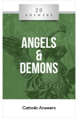  'Angels & Demons' - Fr. Mike Driscoll - 20 Answers - Catholic Answers (Booklet)