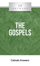 'The Gospels' - Jimmy Akin - 20 Answers - Catholic Answers (Booklet)