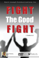 Fight the Good Fight - Jesse Romero - St Joseph Communications (DVD)