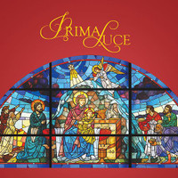 Prima Luce - A Collection of Christmas Hymns & Chants (CD)