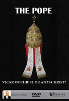 The Pope: Vicar of Christ or Anti-Christ  - Robert Haddad (DVD)