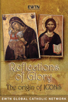 Reflections of Glory: The Origin of Icons - EWTN - DVD