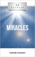 'Miracles' - Karlo Broussard - 20 Answers - Catholic Answers (Booklet)