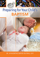 Preparing  for Your Child's Baptism - Sr Hyacinthe Defos Du Rau, O.P. (Booklet)