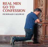 Real Men Go to Confession - Fr Donald Calloway - St Joseph Communications (CD)