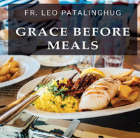 Grace Before Meals - Fr Leo Patalinghug (CD)