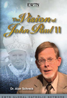 The Vision of John Paul II - Dr Alan Schreck - EWTN (2 DVD Set)