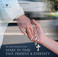 Mary in Time: Past, Present & Eternity - Fr John Ssemaganda (CD)