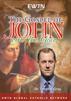 The Gospel of John - Dr Timothy Gray - EWTN (4 DVD Set)