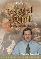 The Gospel of Mark - Dr Timothy Gray - EWTN (4 DVD Set)