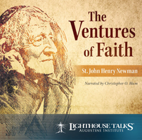 The Ventures of Faith - St John Henry Newman - Narrated by Christopher O. Blum - Lighthouse talks (CD)