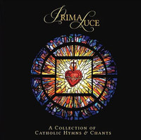 Prima Luce - A Collection of Catholic Hymns & Chants