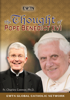 The Thought of Pope Benedict XVI - Fr Charles Connor Ph.D. - EWTN (4 DVD Set)