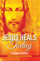 Jesus Heals Today - Costandi G. Bastoli (E-Book)