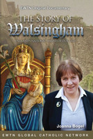 The Story of Walsingham: England's National Shrine of Our Lady - Joanna Bogle - EWTN (DVD)