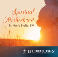 Spiritual Motherhood - Sr Maris Stella, S.V. - Lighthouse Talks (CD)