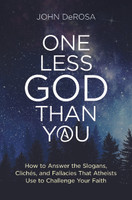 One Less God Than You - John DeRosa - Catholic Answers Press (Paperback)