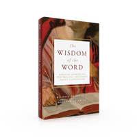 The Wisdom of the Word - Michael Dauphinais & Matthew Levering - Word on Fire (Hardcover)