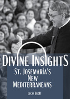 Divine Insights: St. Josemaría's New Mediterraneans - Lucas Buch - Scepter (Paperback)