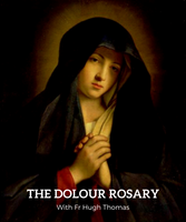 The Dolour Rosary - with Fr Hugh Thomas (MP3 Download)