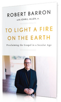 To Light A Fire on the Earth - Robert Barron - Word on Fire (Paperback)