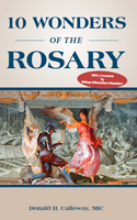10 Wonders of the Rosary - Donald H. Calloway, MIC - Marian Press (Paperback)