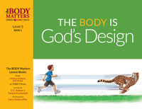 The Body Matters: The Body Is God’s Design (Lvl 3 Lesson Book 1) - TOBET (Paperback)