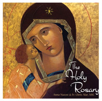 The Holy Rosary - Anna Nuzzo & Fr. Chris Alar, MIC (MP3 Download)