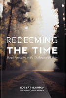 Redeeming the Time - Robert Barron - Word on Fire (Paperback)