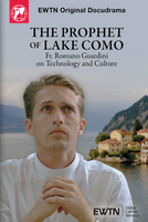 The Prophet of Lake Como: Fr. Romano Guardini On Technology and Culture - EWTN Original Docudrama (DVD)