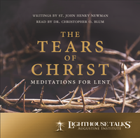 The Tears of Christ: Meditations for Lent - Dr Christopher Blum - Lighthouse Talks (CD)