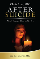 After Suicide: There's Hope for Them and for You - Fr Chris Alar, MIC & Jason Lewis - Marian Press (Paperback)