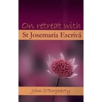 On Retreat with St. Josemaría Escrivá - John O'Doherty - Scepter (Paperback)