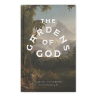  The Gardens of God - Cardinal Arthur Roche - Word on Fire (Hardcover)