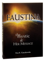 Faustina: The Mystic and Her Message - Ewa K. Czaczkowska - Marian Press (Paperback)