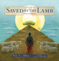 Saved by the Lamb: Moses and Jesus - Maura Roan McKeegan (Paperback)