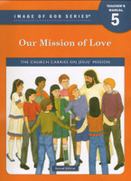 Image of God Series - Our Mission of Love: Grade 5 - Ignatius Press (Teacher's Manual)