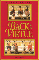 Back to Virtue Traditional Moral Wisdom for Modern Moral Confusion - Peter Kreeft - Ignatius Press (Paperback)