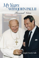 My Years with John Paul II: Personal Notes - Joaquin Navarro-Valls - Scepter (Paperback)